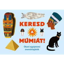 Anna Claybourne - Keresd a múmiát! - Ókori egyiptomi memóriajáték gyermek- és ifjúsági könyv