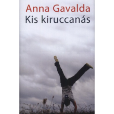 Anna Gavalda Kis kiruccanás (BK24-189540) regény