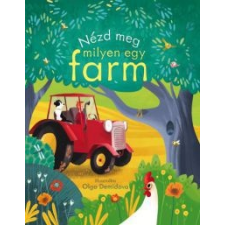 Anna Milbourne Nézd meg, milyen egy farm! gyermek- és ifjúsági könyv