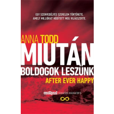 Anna Todd TODD, ANNA - MIUTÁN BOLDOGOK LESZÜNK ajándékkönyv