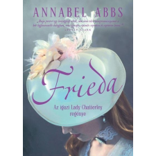  Annabel Abbs - Frieda - Az Igazi Lady Chatterley Regénye regény