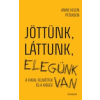 Anne Helen Petersen Jöttünk, láttunk, elegünk van