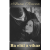 Anne Raven (magánkiadás) Ha elül a vihar
