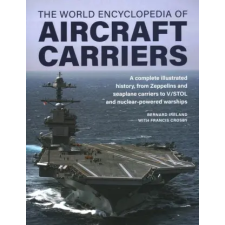 Anness Publishing Aircraft Carriers, World Encyclopedia of | Bernard Ireland idegen nyelvű könyv