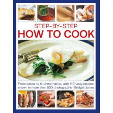Anness Publishing Step-by-Step How to Cook | Jones,Bridget egyéb könyv
