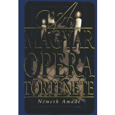 Anno Kiadó A magyar opera története antikvárium - használt könyv