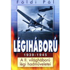 Anno Kiadó Légiháború 1939-1945 - A II. világháború légi hadműveletei antikvárium - használt könyv