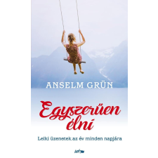Anselm Grün - Egyszerűen élni egyéb könyv