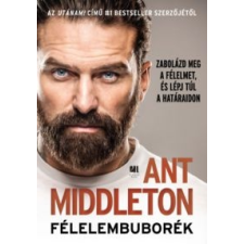 Ant Middleton Félelembuborék irodalom