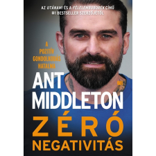 Ant Middleton - Zéró negativitás egyéb könyv