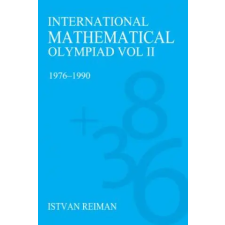 Anthem Press International Mathematical Olympiad Volume 2 – Istvan Reiman idegen nyelvű könyv