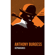 Anthony Burgess - Gépnarancs - Helikon Zsebkönyvek 77. regény