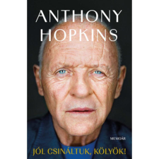 Anthony Hopkins Jól csináltuk, kölyök! - Memoár egyéb könyv