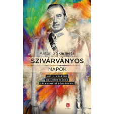 Antonio Skármeta SKÁRMETA, ANTONIO - SZIVÁRVÁNYOS NAPOK irodalom