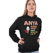 Anya köszi, hogy nem nyeltél le - Kapucnis Pulóver női pulóver, kardigán