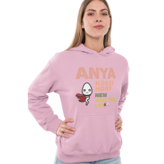  Anya köszi, hogy nem nyeltél le - Kapucnis Pulóver