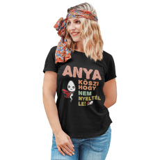  Anya köszi, hogy nem nyeltél le - Női Póló