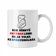 Anyaság nehéz munka - Fehér Bögre bögrék, csészék