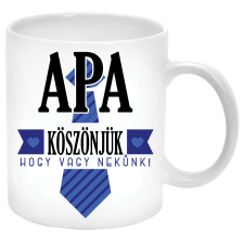 Apa, köszönjük hogy vagy nekünk... Bögre (feliratozható) bögrék, csészék