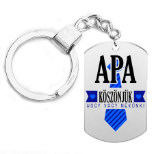 Apa köszönjük, hogy vagy nekünk kulcstartó, választható több színben kulcstartó