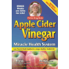  Apple Cider Vinegar: Miracle Health System – Paul C. Bragg (Puha kötésű)