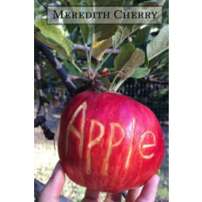  Apple: The Complete Guide to Organic Success in Your Backyard – Meredith Cherry idegen nyelvű könyv