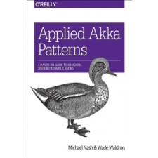  Applied Akka Patterns – Michael Nash,Wade Waldron idegen nyelvű könyv