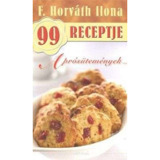  Aprósütemények - F. Horváth Ilona 99 receptje 17. gasztronómia