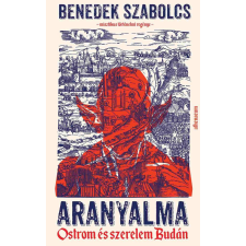 Aranyalma - Ostrom és szerelem Budán regény