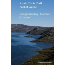  Arctic Circle Trail Pocket Guide – Stefan Mausbach idegen nyelvű könyv
