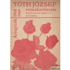  Árjegyzék - Tóth József rózsekertészete 1968-1969 ajándékkönyv