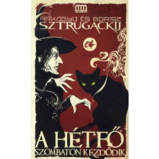 Arkagyij Sztrugackij, Borisz Sztrugackij A HÉTFŐ SZOMBATON KEZDŐDIK regény