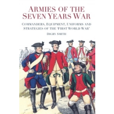 Armies of the Seven Years War – Digby Smith idegen nyelvű könyv