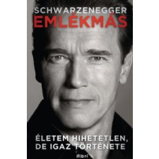 Arnold Schwarzenegger EMLÉKMÁS - ÉLETEM HIHETETLEN, DE IGAZ TÖRTÉNETE szórakozás