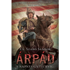 Árpád - A napnyugati úrság regény