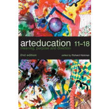 Art Education 11-18 – Richard Hickman idegen nyelvű könyv