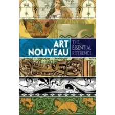  Art Nouveau: The Essential Reference – Carol Belanger Grafton idegen nyelvű könyv
