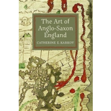  Art of Anglo-Saxon England – Catherine E. Karkov idegen nyelvű könyv