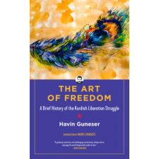  Art Of Freedom – Havin Guneser,Sasha Lilley idegen nyelvű könyv