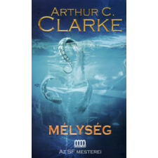Arthur C. Clarke MÉLYSÉG - AZ SF MESTEREI regény