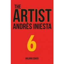  Artist: Being Iniesta – Andrés Iniesta idegen nyelvű könyv