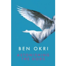  Astonishing the Gods – Ben Okri idegen nyelvű könyv
