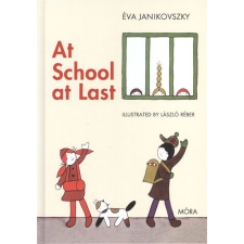 At school at last - Már iskolás vagyok /Angol gyermek- és ifjúsági könyv