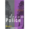 ATBO Dream Police – Dennis. Cooper (Puha kötésű)