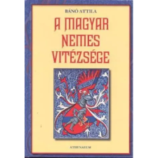 Athenaeum A magyar nemes vitézsége egyéb e-könyv