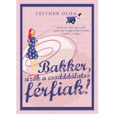 Athenaeum Bakker, azok a csodddálatos férfiak egyéb e-könyv