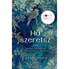 Athenaeum Ha szeretsz? - Sorok között Lutter Imrével irodalom