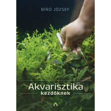 Athenaeum Kiadó Akvarisztika kezdőknek hobbi, szabadidő
