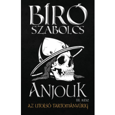 Athenaeum Kiadó Anjouk III. - Az utolsó tartományúrig regény
