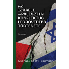 Athenaeum Kiadó Az izraeli-palesztin konfliktus legrövidebb története történelem